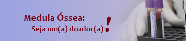 Acesso a informações sobre a Campanha de Doação de Medula Óssea